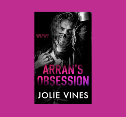 Interview with Jolie Vines, Author of Arran’s Obsession (Body Count Book 1)