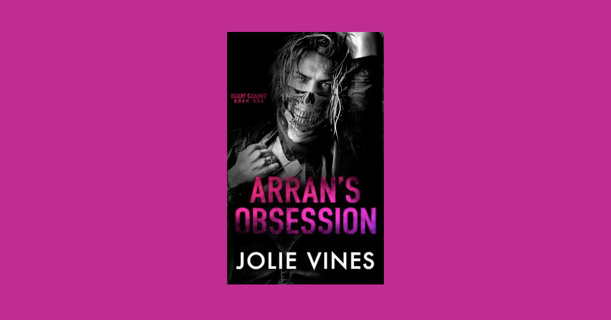 Interview with Jolie Vines, Author of Arran’s Obsession (Body Count Book 1)