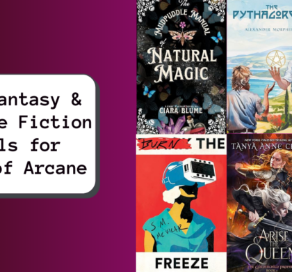 New Fantasy & Science Fiction Novels for Fans of Arcane