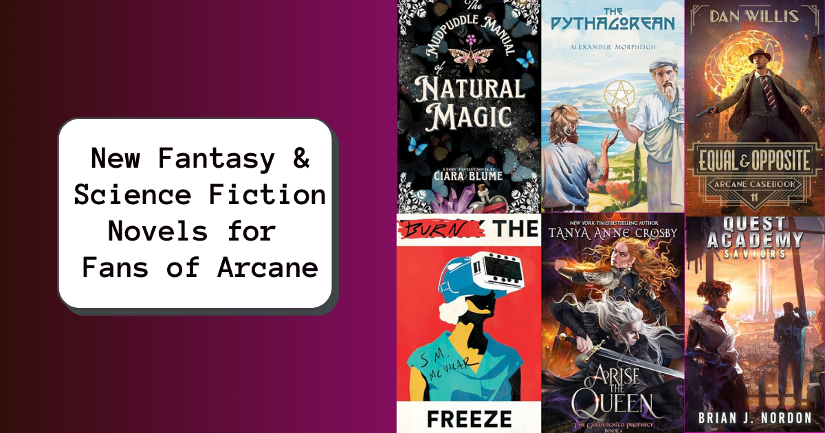 New Fantasy & Science Fiction Novels for Fans of Arcane |