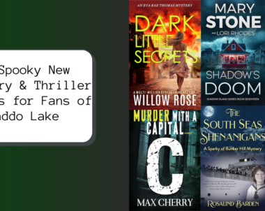 6 Spooky New Mystery & Thriller Novels for Fans of Caddo Lake