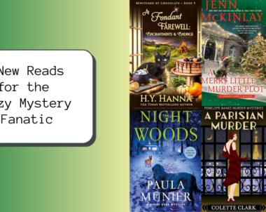 6 New Reads for the Cozy Mystery Fanatic