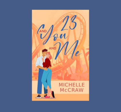 Interview with Michelle McCraw, Author of 23 You and Me