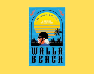 Interview with Dr. Gary M. O’Bireck, Author of Walla Beach: A Coming of Age Story