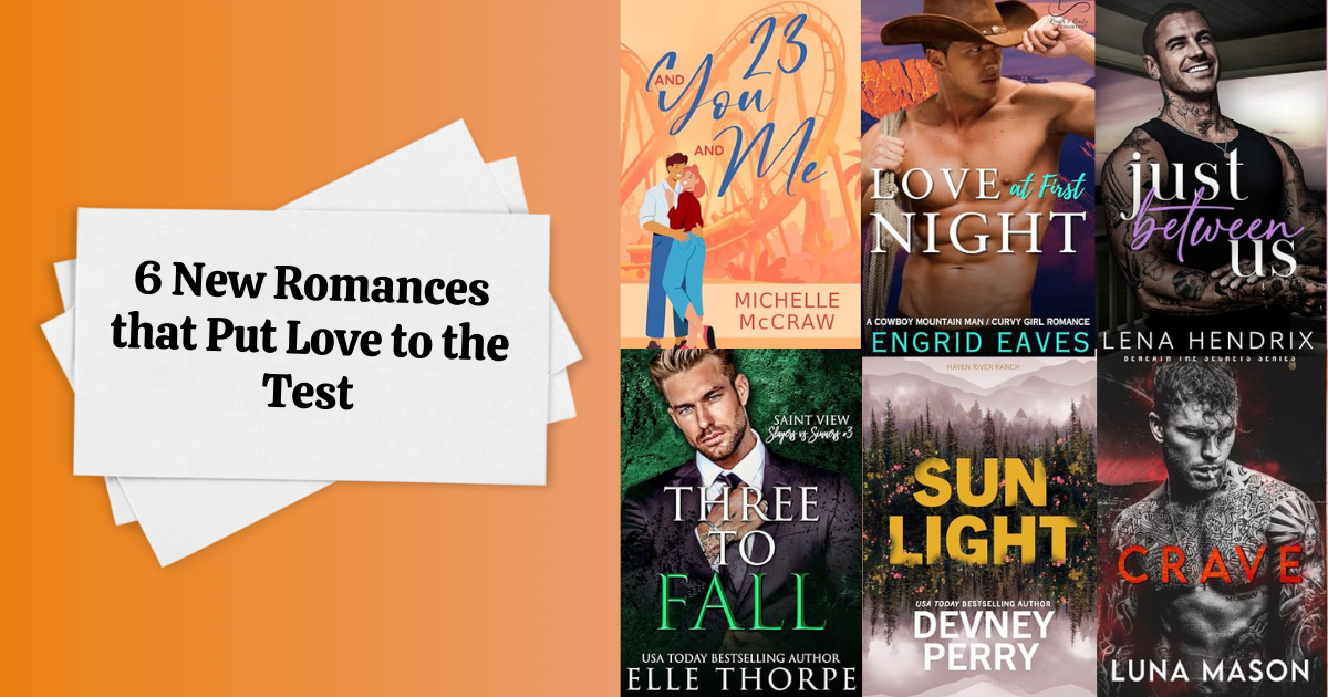 6 New Romances that Put Love to the Test