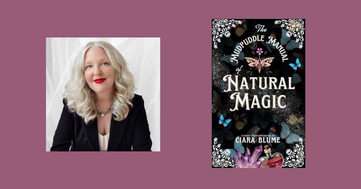 Interview with Ciara Blume, Author of The Mudpuddle Manual of Natural Magic (Natural Magic Book 1)