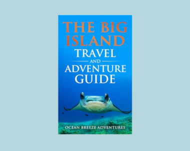 Interview with Ocean Breeze Adventures, Author of The Big Island Travel and Adventure Guide (Travel and Adventure Guides)