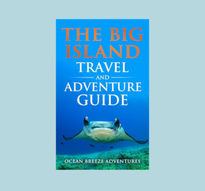 Interview with Ocean Breeze Adventures, Author of The Big Island Travel and Adventure Guide (Travel and Adventure Guides)