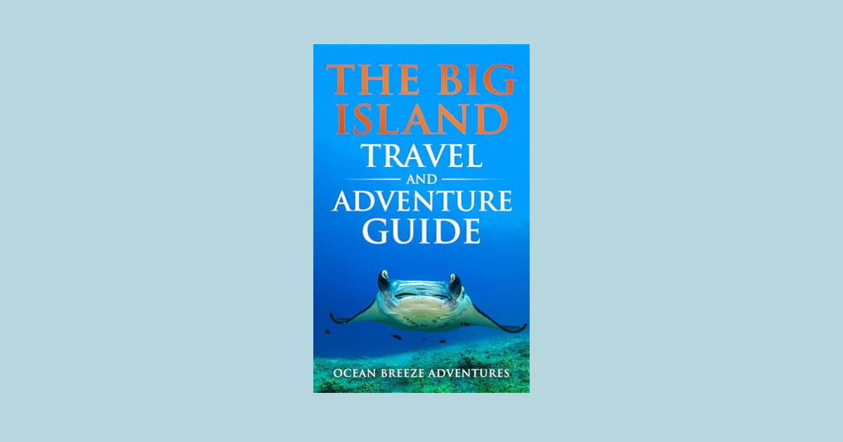 Interview with Ocean Breeze Adventures, Author of The Big Island Travel and Adventure Guide (Travel and Adventure Guides)