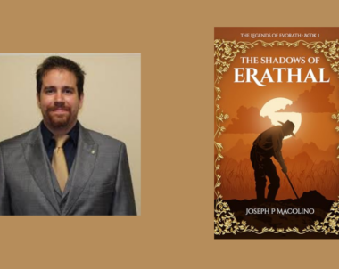 Interview with Joseph P Macolino, Author of The Shadows of Erathal (The Legends of Evorath Book 1)