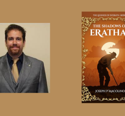 Interview with Joseph P Macolino, Author of The Shadows of Erathal (The Legends of Evorath Book 1)