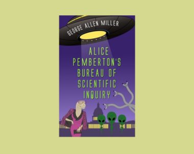 Interview with George Allen Miller, Author of Alice Pemberton’s Bureau of Scientific Inquiry (McGilliverse Book 2)