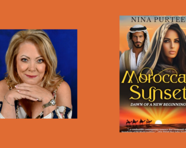 Interview with Nina Purtee, Author of Moroccan Sunset: Dawn of a New Beginning (Annie’s Journey Book 4)