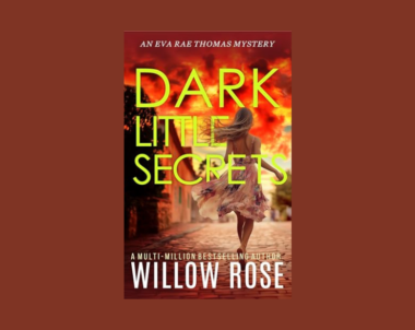 Interview with Willow Rose, Author of Dark Little Secrets (Eva Rae Thomas FBI Mystery Book 16)