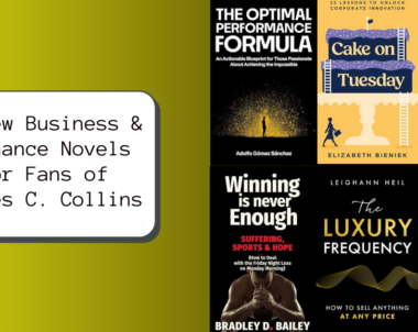 6 New Business & Finance Novels for Fans of James C. Collins