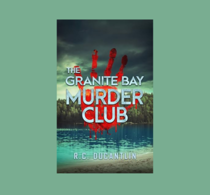 Interview with R C Ducantlin, Author of The Granite Bay Murder Club