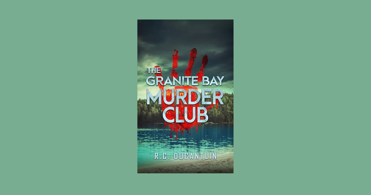 Interview with R C Ducantlin, Author of The Granite Bay Murder Club