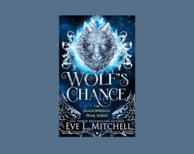 Interview with Eve L. Mitchell, Author of Wolf’s Chance (The Shadowridge Peak Series Book 1)