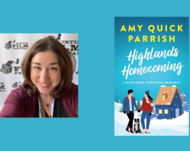 Interview with Amy Quick Parrish, Author of Highlands Homecoming (Highlands Christmas Book 3)