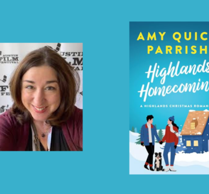 Interview with Amy Quick Parrish, Author of Highlands Homecoming (Highlands Christmas Book 3)