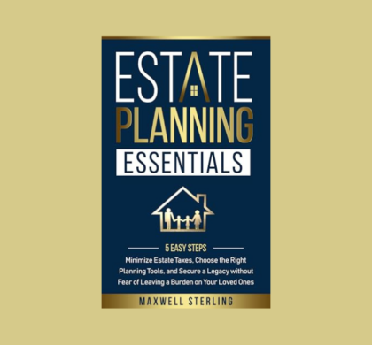 Interview with Maxwell Sterling, Author of Estate Planning Essentials