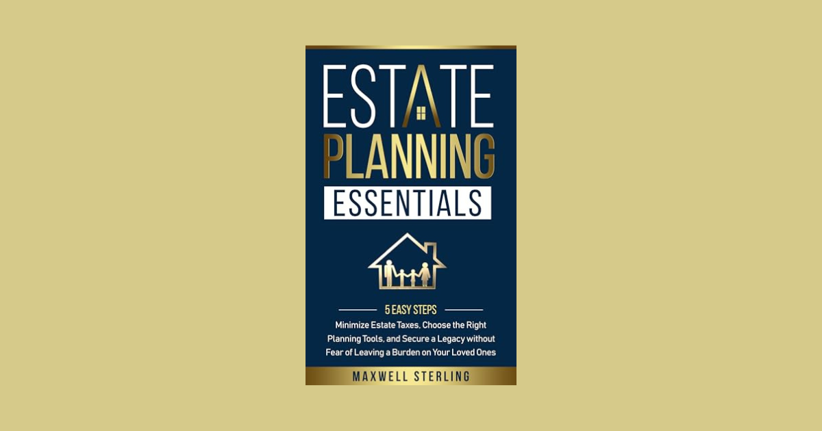 Interview with Maxwell Sterling, Author of Estate Planning Essentials