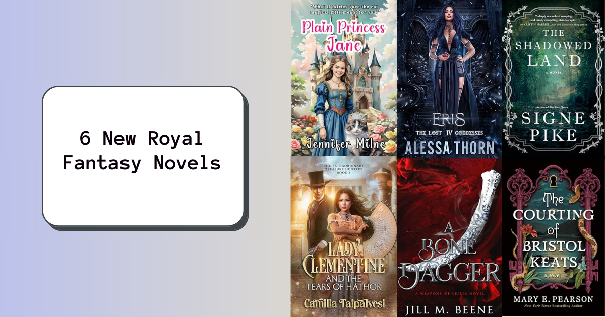 6 New Royal Fantasy Novels