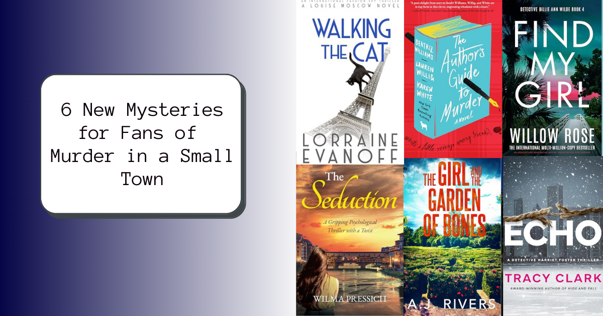 6 New Mysteries for Fans of Murder in a Small Town