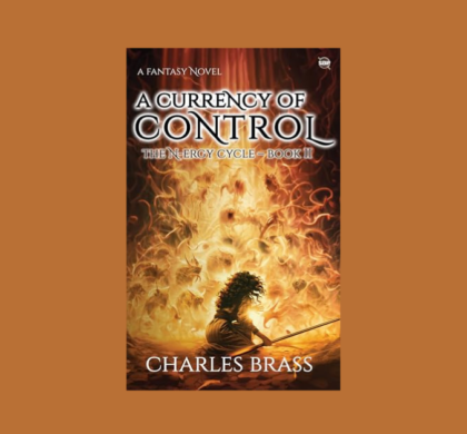 Interview with Charles Brass, Author of A Currency of Control (The N-ergy Cycle Book 2)