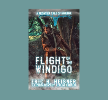 Interview with Eric H. Heisner, Author of Flight of the Windigo