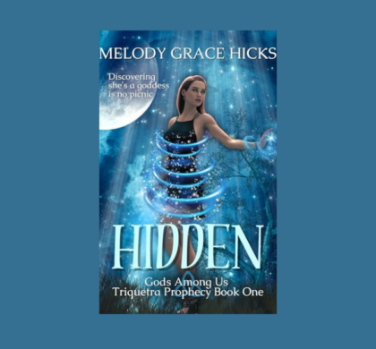 Interview with Melody Grace Hicks, Author of Hidden: Triquetra Prophecy Book One (Gods Among Us 1)