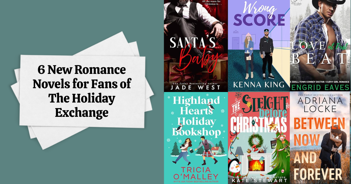 6 New Romance Novels for Fans of The Holiday Exchange