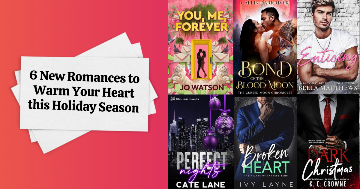 6 New Romances to Warm Your Heart this Holiday Season |