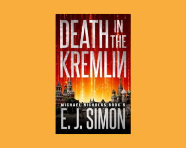 Interview with E.J. Simon , Author of Death in the Kremlin (Michael Nicholas Book 5)