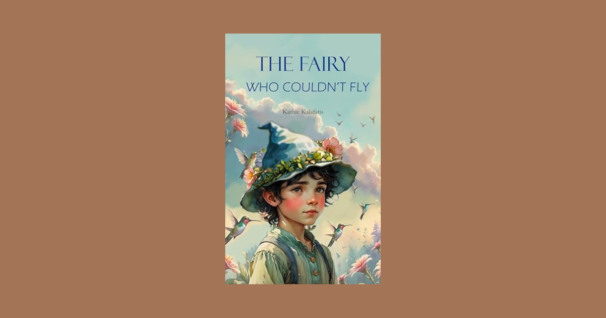 Interview with Kathie Kalafatis, Author of The Fairy Who Couldn’t Fly