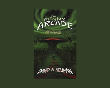 Interview with David A Neuman, Author of The Penny Arcade: Mother’s Care Orphanage