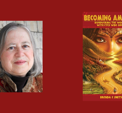 Interview with Brenda E. Smith, Author of Becoming Amazed: Discovering the World with Eyes Wide Open