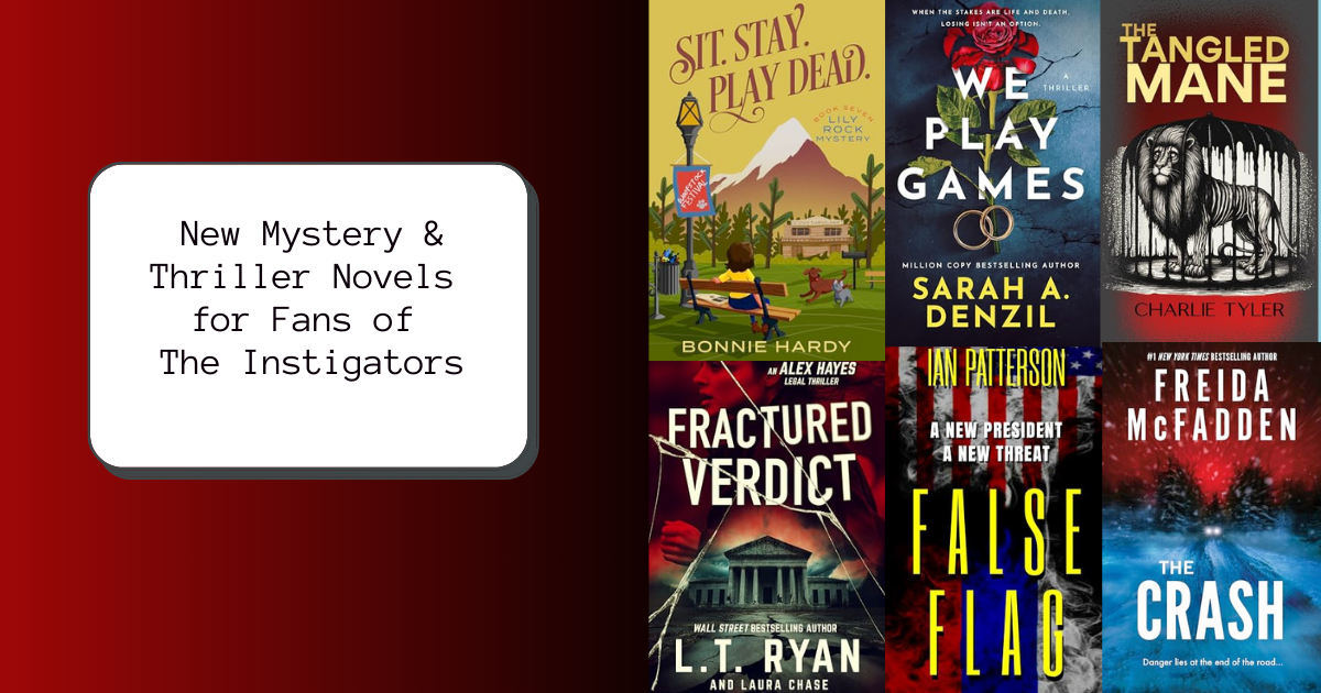 New Mystery & Thriller Novels for Fans of The Instigators |