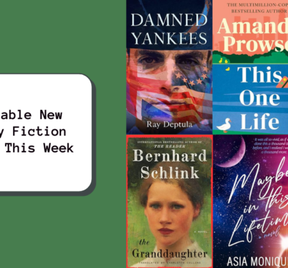 Unmissable New Literary Fiction to Read This Week