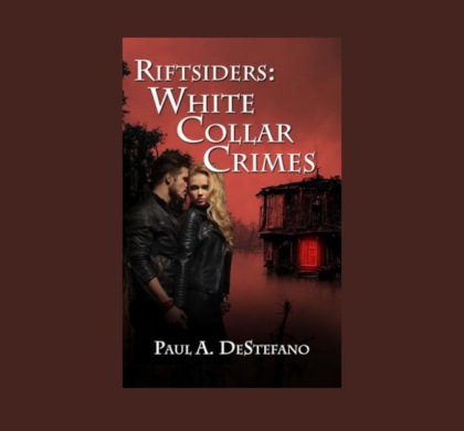 Interview with Paul A. DeStefano, Author of Riftsiders: White Collar Crimes