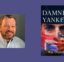 Interview with Ray Deptula, Author of Damned Yankees