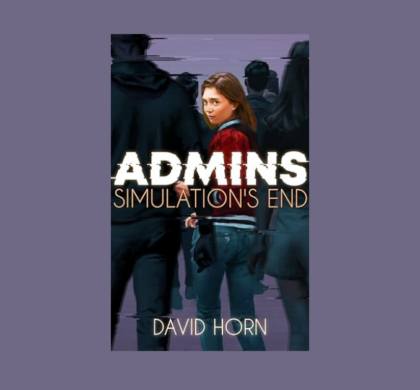 Interview with David Horn, Author of Admins: Simulation’s End