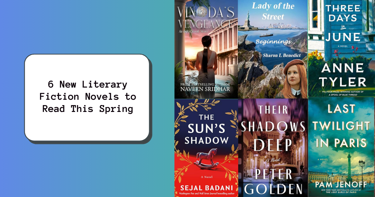 6 New Literary Fiction Novels to Read This Spring