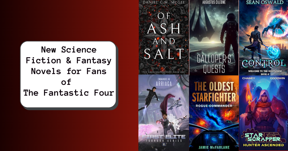 New Science Fiction & Fantasy Novels for Fans of The Fantastic Four