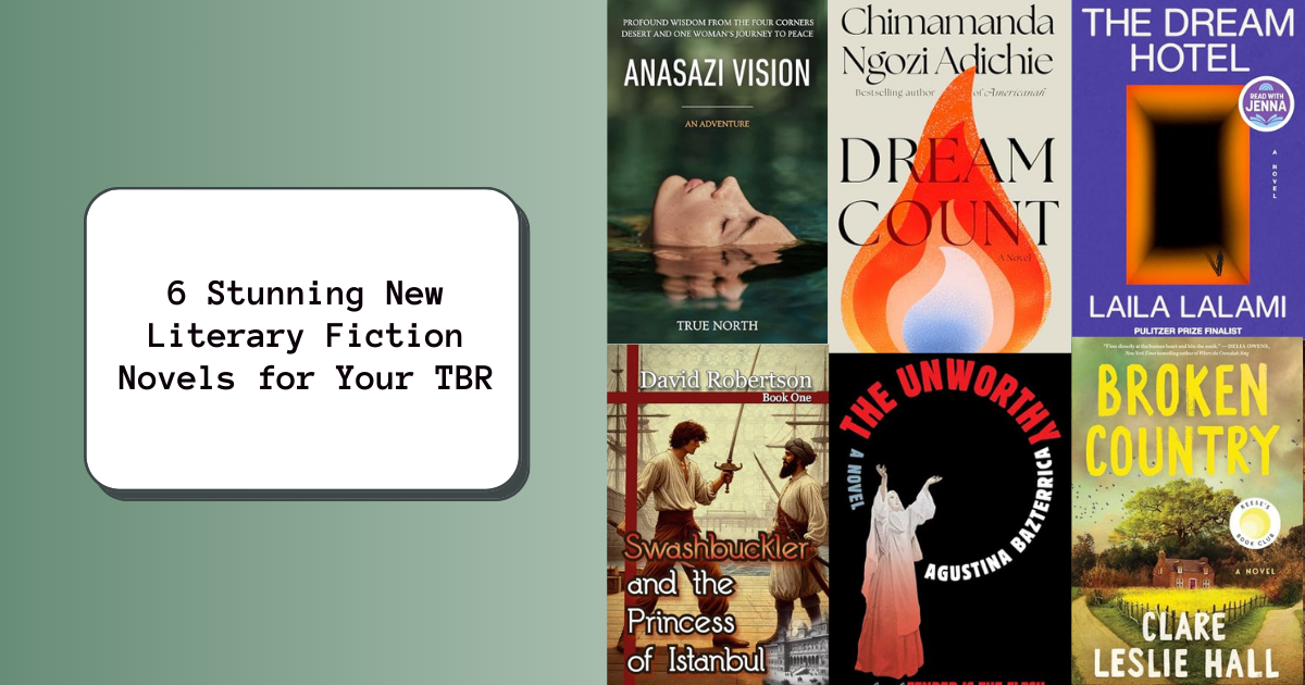 6 Stunning New Literary Fiction Novels for Your TBR